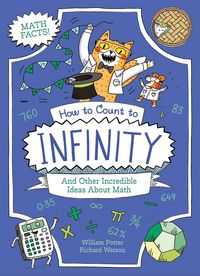 Produktbild: How to Count to Infinity and Other Incredible Ideas about Math