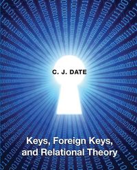 Produktbild: Keys, Foreign Keys, and Relational Theory