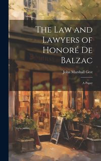 Produktbild: The Law and Lawyers of Honor&eacute; De Balzac: a Paper