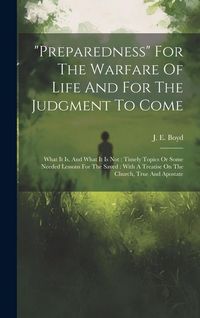 Produktbild: "preparedness" For The Warfare Of Life And For The Judgment To Come: What It Is, And What It Is Not: Timely Topics Or Some Needed Lessons For The Save