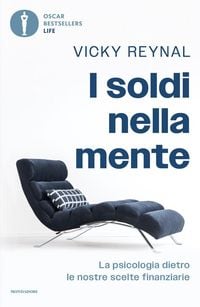Produktbild: I soldi nella mente. La psicologia dietro le nostre scelte finanziarie