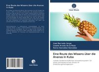 Produktbild: Eine Route des Wissens &uuml;ber die Ananas in Kuba