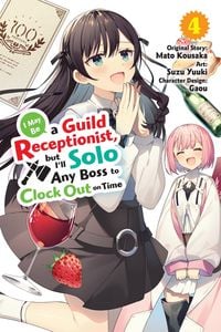 Produktbild: I May Be a Guild Receptionist, but I'll Solo Any Boss to Clock Out on Time, Vol. 4 (manga)