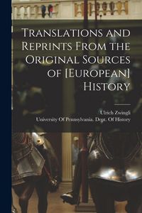 Produktbild: Translations and Reprints From the Original Sources of [European] History