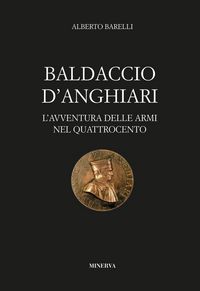 Produktbild: Baldaccio d'Anghiari. Le avventure delle armi nel Quattrocento