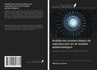 Produktbild: An&aacute;lisis del n&uacute;mero b&aacute;sico de reproducci&oacute;n en el modelo epidemiol&oacute;gico