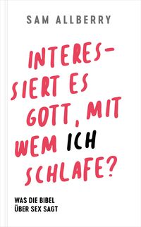 Produktbild: Interessiert es Gott, mit wem ich schlafe?