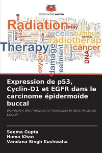 Produktbild: Expression de p53, Cyclin-D1 et EGFR dans le carcinome &eacute;pidermo&iuml;de buccal