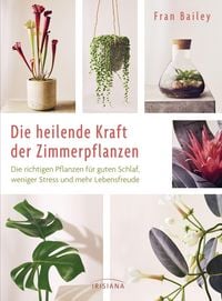 Produktbild: Die heilende Kraft der Zimmerpflanzen