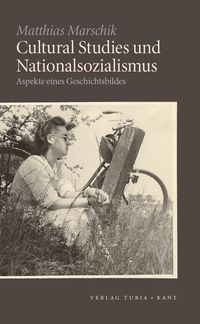 Produktbild: Marschik, M: Cultural Studies und Nationalsozialismus
