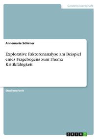 Produktbild: Explorative Faktorenanalyse am Beispiel eines Fragebogens zum Thema Kritikf&auml;higkeit