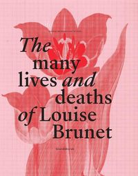 Produktbild: The Many Lives and Deaths of Louise Brunet
