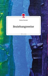 Produktbild: Beziehungsweise. Life is a Story - story.one