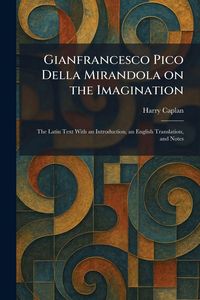 Produktbild: Gianfrancesco Pico Della Mirandola on the Imagination