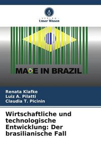 Produktbild: Wirtschaftliche und technologische Entwicklung: Der brasilianische Fall