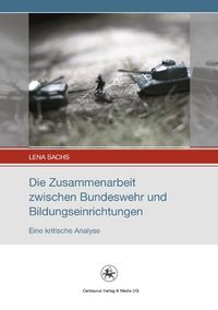 Produktbild: Die Zusammenarbeit zwischen Bundeswehr und Bildungseinrichtungen