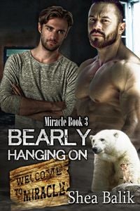 Produktbild: Bearly Hanging On (Miracle, #3)
