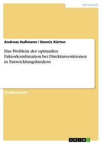Produktbild: Das Problem der optimalen Faktorkombination bei Direktinvestitionen in Entwicklungsl&auml;ndern