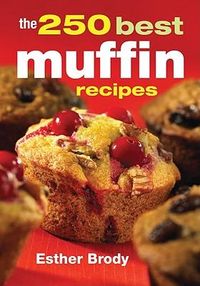 Produktbild: The 250 Best Muffin Recipes