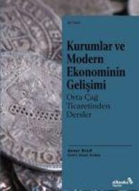 Produktbild: Kurumlar ve Modern Ekonominin Gelisimi Orta Cag Ticaretinden Dersler
