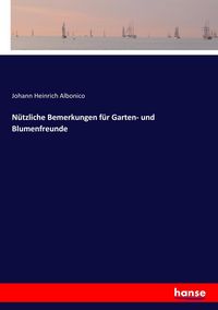 Produktbild: N&uuml;tzliche Bemerkungen f&uuml;r Garten- und Blumenfreunde