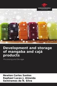 Produktbild: Development and storage of mangaba and caj&aacute; products