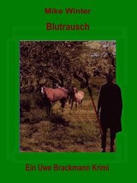 Produktbild: Blutrausch. Mike Winter Kriminalserie, Band 10. Spannender Kriminalroman &uuml;ber Verbrechen, Mord, Intrigen und Verrat.