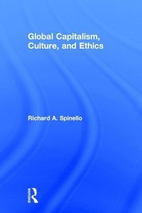 Produktbild: Spinello, R: Global Capitalism, Culture, and Ethics