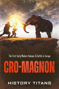 Produktbild: Cro-Magnon: The First Early Modern Humans to Settle in Europe