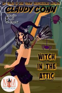Produktbild: Witch in the Attic: Magic and Mayhem Universe (Witchin', #1)