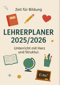 Produktbild: Zeit f&uuml;r Bildung Lehrerplaner 2025/2026 f&uuml;r Unterricht mit Herz und Struktur.