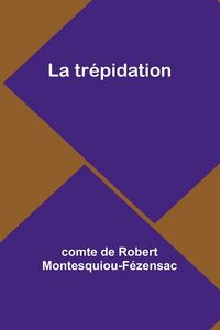 Produktbild: La tr&eacute;pidation