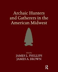 Produktbild: Archaic Hunters and Gatherers in the American Midwest
