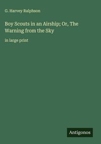 Produktbild: Boy Scouts in an Airship; Or, The Warning from the Sky