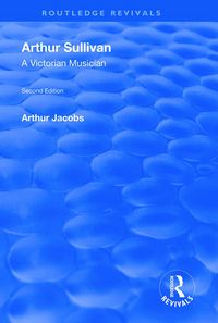 Produktbild: Jacobs, A: Arthur Sullivan: A Victorian Musician