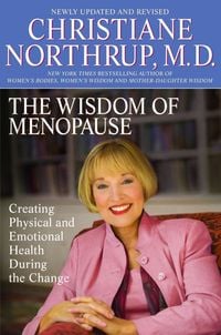 Bild vom Artikel The Wisdom of Menopause: Creating Physical and Emotional Health During the Change vom Autor Christiane Northrup