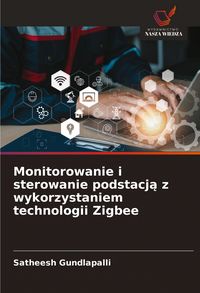 Produktbild: Monitorowanie i sterowanie podstacj&iquest; z wykorzystaniem technologii Zigbee