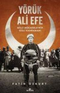 Produktbild: Y&ouml;r&uuml;k Ali Efe - Milli M&uuml;cadelenin Gizli Kahramani