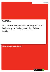Produktbild: Das Winterhilfswerk. Erscheinungsbild und Bedeutung im Sozialsystem des Dritten Reichs