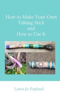 Produktbild: How to Make Your Own Talking Stick and How to Use It