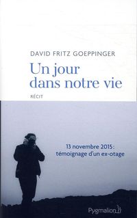 Produktbild: Un jour dans notre vie : 13 novembre 2015