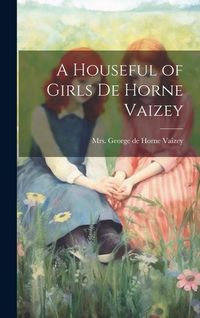 Produktbild: A Houseful of Girls de Horne Vaizey