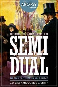 Produktbild: The Complete Cabalistic Cases of Semi Dual, the Occult Detector, Volume 2: 1912-
