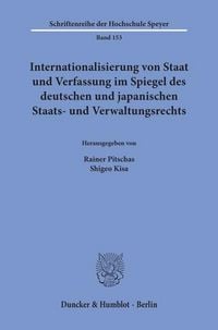 Produktbild: Internationalisierung von Staat und Verfassung im Spiegel des deutschen und japanischen Staats- und Verwaltungsrechts.