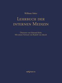 Produktbild: Lehrbuch der internen Medizin. Deutsche &Uuml;bersetzung von William Oslers "The Principles and practice of medicine"