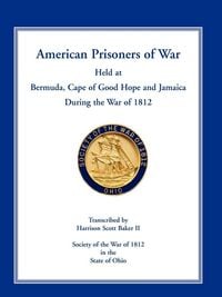 Produktbild: American Prisoners of War Held at Bermuda, Cape of Good Hope and Jamaica During the War of 1812