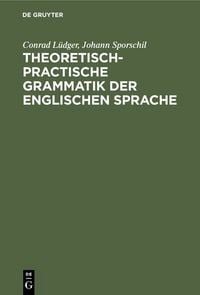 Produktbild: Theoretisch-practische Grammatik der englischen Sprache