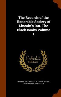 Produktbild: The Records of the Honorable Society of Lincoln's Inn. The Black Books Volume 1