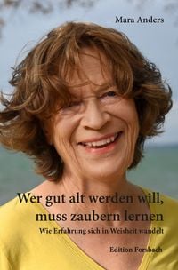 Produktbild: Wer gut alt werden will, muss zaubern lernen