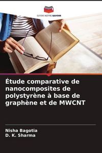 Produktbild: &Eacute;tude comparative de nanocomposites de polystyr&egrave;ne &agrave; base de graph&egrave;ne et de MWCNT